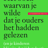 Het boek waarvan je wilde dat je ouders het hadden gelezen 1
